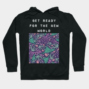 Welcome to the new world Hoodie